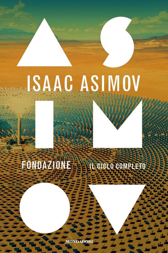 Fondazione. Il ciclo completo - Isaac Asimov,Piero Anselmi,Gianni Montanari,Cesare Scaglia - ebook