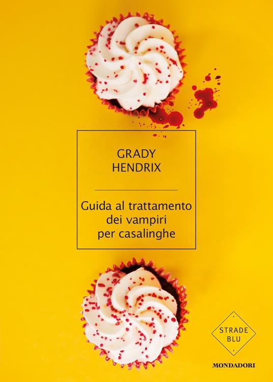 Guida al trattamento dei vampiri per casalinghe - Grady Hendrix,Rosa Prencipe - ebook