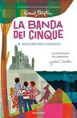 Il mistero del castello. La banda dei cinque. Vol. 11