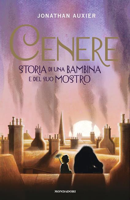 Cenere. Storia di una bambina e del suo mostro - Jonathan Auxier,Dadu Shin,Barbara Servidori - ebook