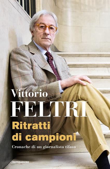 Ritratti di campioni. Cronache di un giornalista tifoso - Vittorio Feltri - ebook