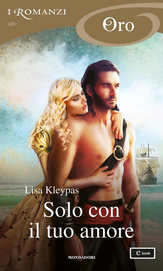 Solo con il tuo amore - Lisa Kleypas - ebook