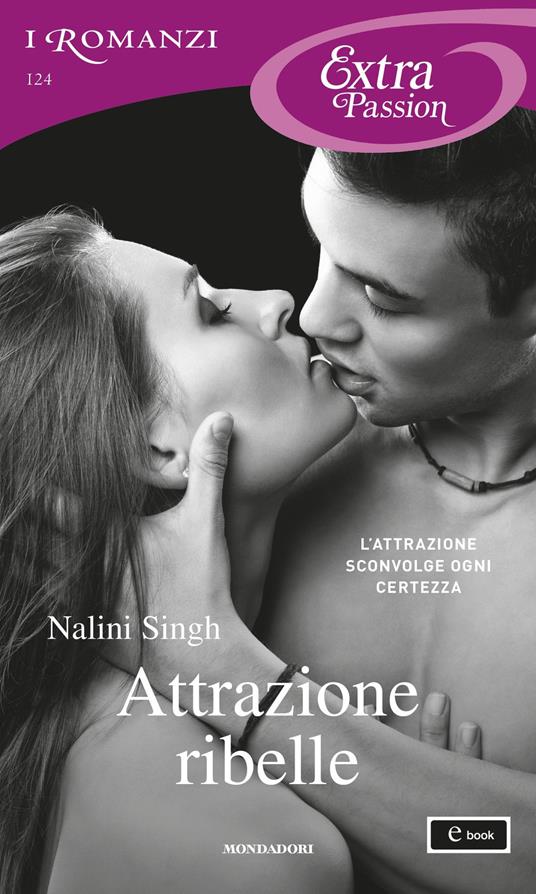 Attrazione ribelle - Nalini Singh - ebook