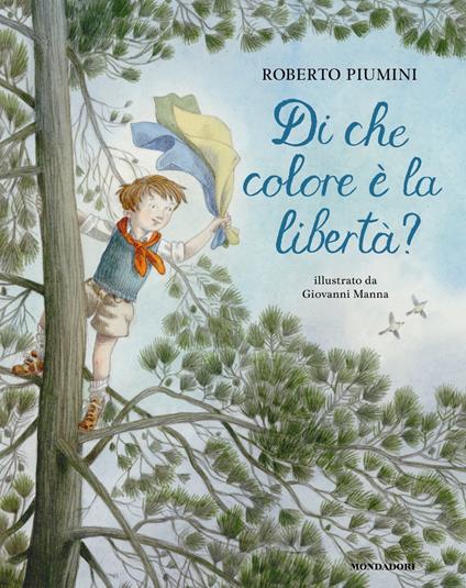 Di che colore è la libertà? - Roberto Piumini,Giovanni Manna - ebook