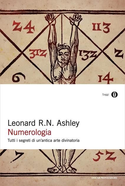 Numerologia. Tutti i segreti di un'antica arte divinatoria - Leonard R. Ashley,Valeria Pazzi - ebook