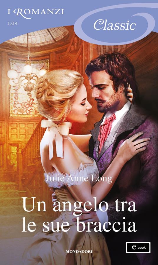 Un angelo tra le sue braccia - Julie Anne Long - ebook