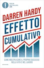 Effetto cumulativo. Come moltiplicare il proprio successo nella vita e nel lavoro