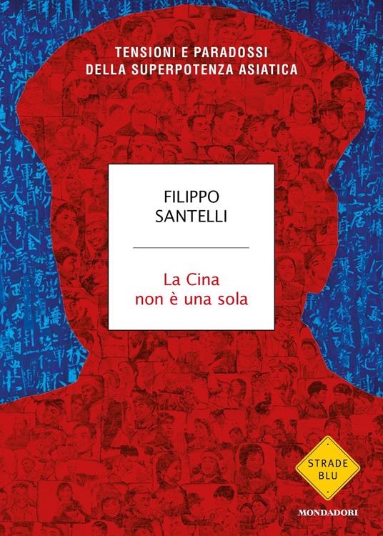 La Cina non è una sola. Tensioni e paradossi della superpotenza asiatica - Filippo Santelli - ebook