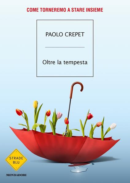 Oltre la tempesta. Come torneremo a stare insieme - Paolo Crepet - ebook