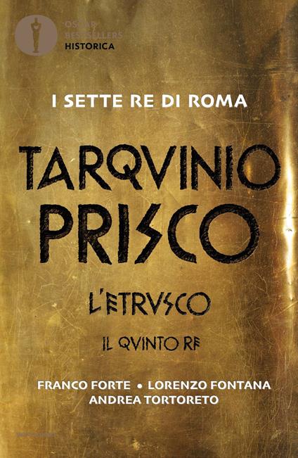 Tarquinio Prisco. L'etrusco. Il quinto re - Lorenzo Fontana,Franco Forte,Andrea Tortoreto - ebook