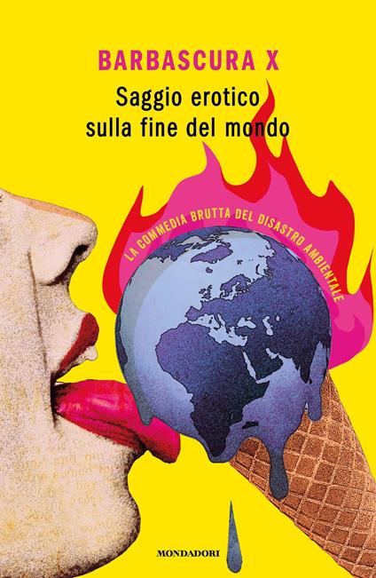 Saggio erotico sulla fine del mondo. La commedia brutta del disastro ambientale - Barbascura X - ebook