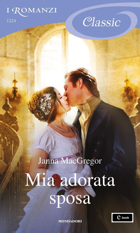 Mia adorata sposa - Janna MacGregor - ebook