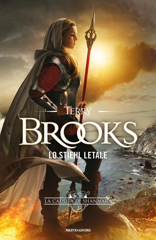 Lo Stiehl letale. La caduta di Shannara. Vol. 3 - Terry Brooks,Lia Desotgiu - ebook