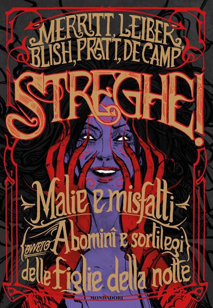 Streghe! Malie e misfatti (ovvero abomini e sortilegi) delle figlie della notte - James Blish,Fritz Leiber,Abraham Merritt,Fletcher Pratt - ebook