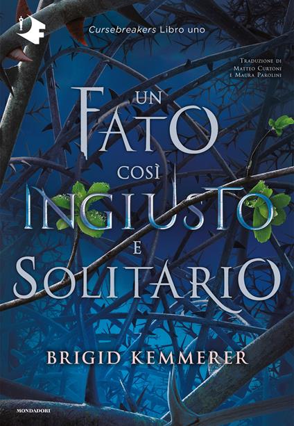 Un fato così ingiusto e solitario. Cursebreakers. Vol. 1 - Brigid Kemmerer,Matteo Curtoni,Maura Parolini - ebook