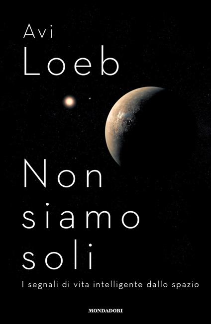 Non siamo soli. I segnali di vita intelligente dallo spazio - Avi Loeb,Tullio Cannillo - ebook