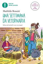 Una settimana da veterinaria. Ediz. ad alta leggibilità