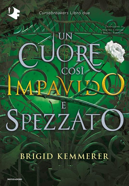 Un cuore così impavido e spezzato. Cursebreakers. Vol. 2 - Brigid Kemmerer,Matteo Curtoni,Maura Parolini - ebook