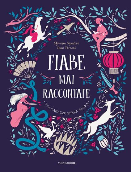 Fiabe mai raccontate. Per ragazze senza paura - Myriam Sayalero,Dani Torrent,Sara Di Rosa - ebook