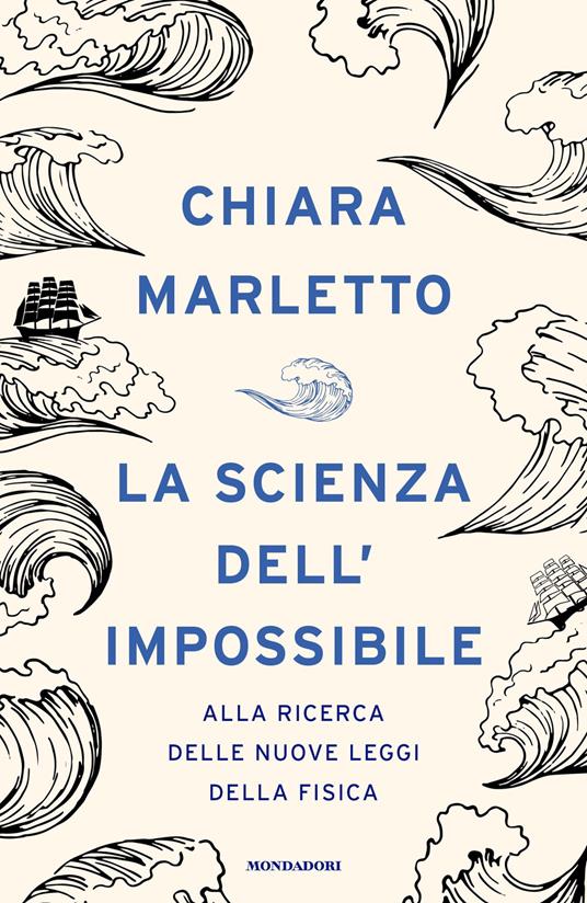 La scienza dell'impossibile. Alla ricerca delle nuove leggi della fisica - Chiara Marletto,Silvio Ferraresi - ebook