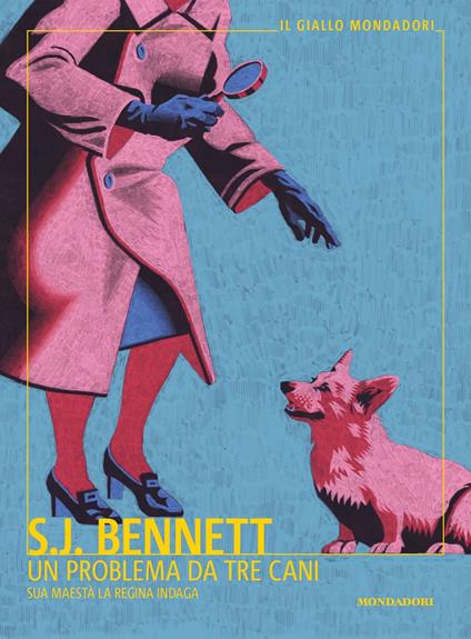 Un problema da tre cani. Sua Maestà la regina indaga - S. J. Bennett,Monica Pavani - ebook