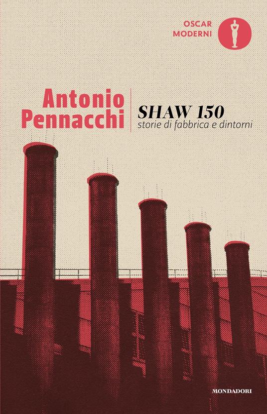 Shaw 150. Storie di fabbriche e dintorni - Antonio Pennacchi - ebook