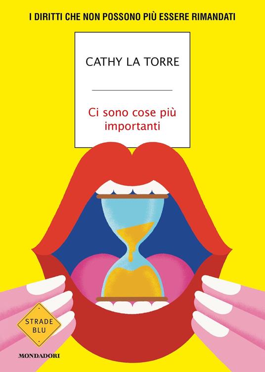 Ci sono cose più importanti. I diritti che non possono più essere rimandati - Cathy La Torre - ebook