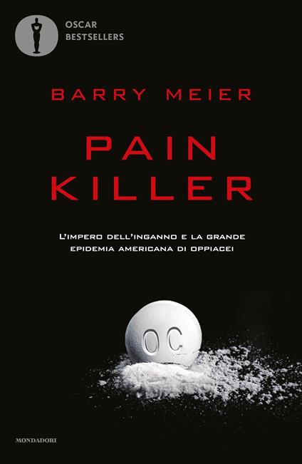 Pain killer. L'impero dell'inganno e la grande epidemia americana di oppiacei - Barry Meier,Chiara Libero - ebook