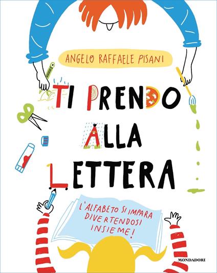 Ti prendo alla lettera! - Angelo Raffaele Pisani,Anna Pini - ebook
