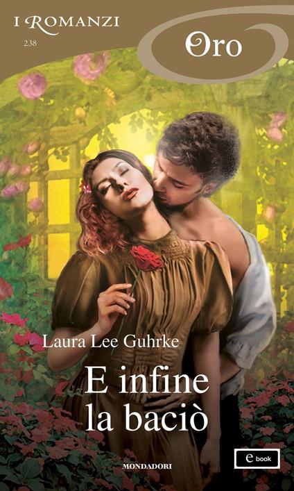 E infine la baciò - Laura Lee Guhrke - ebook