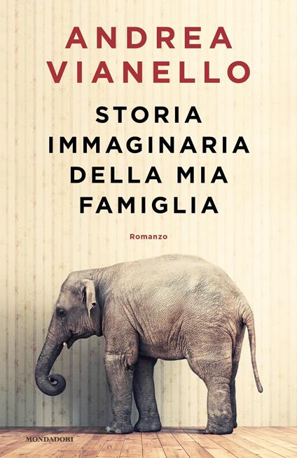 Storia immaginaria della mia famiglia - Andrea Vianello - ebook