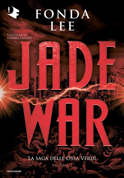 Jade war. La saga delle Ossa Verdi. Vol. 2 - Fonda Lee,Andrea Cassini - ebook