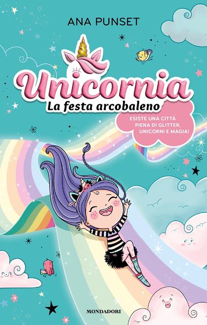 Unicornia. La festa arcobaleno - Ana Punset,Diana Vicedo,Sara Di Rosa - ebook