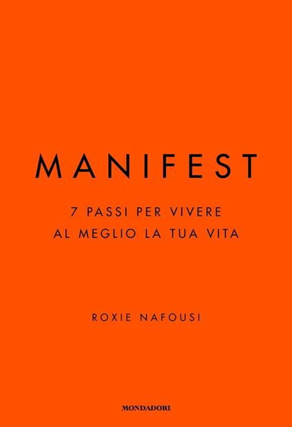 Manifest. 7 passi per vivere al meglio la tua vita - Roxie Nafousi,Maria Grazia Bosetti - ebook