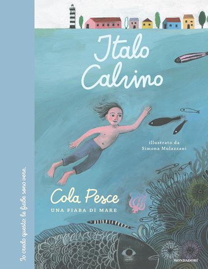Cola Pesce. Una fiaba di mare - Italo Calvino,Simona Mulazzani - ebook