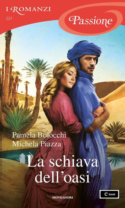 La schiava dell'oasi - Pamela Boiocchi,Michela Piazza - ebook