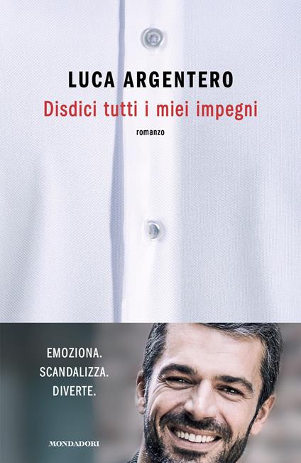 Disdici tutti i miei impegni - Luca Argentero - ebook