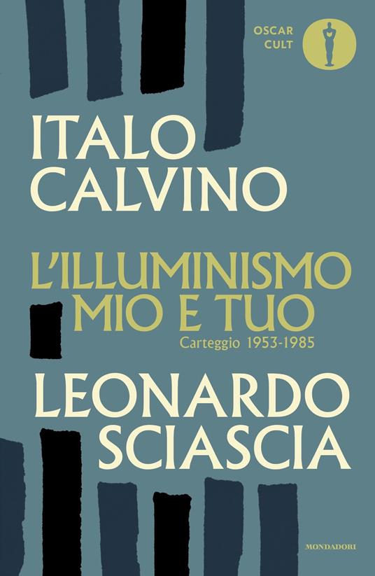 L' illuminismo mio e tuo. Carteggio 1953-1985 - Calvino, Italo - Sciascia,  Leonardo - Ebook - EPUB3 con Adobe DRM