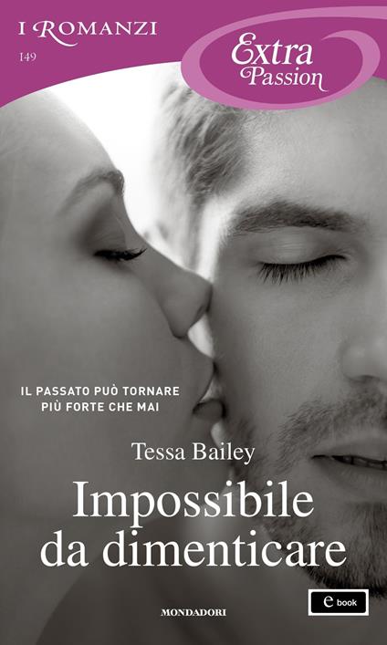 Impossibile da dimenticare - Tessa Bailey - ebook