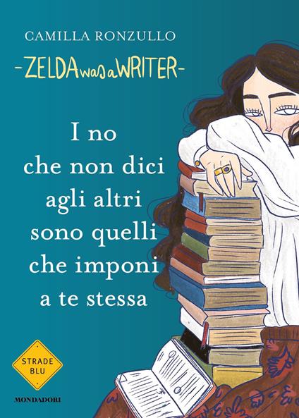 I no che non dici agli altri sono quelli che imponi a te stessa - Zelda was a writer - ebook