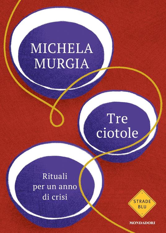 Tre ciotole: i rituali per un anno di crisi narrati da Michela Murgia 