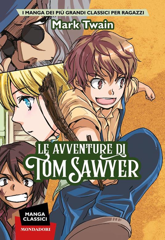 Le avventure di Tom Sawyer. Manga classici - Mark Twain,Aya Shirosaki,Stefano Andrea Cresti,Giovanni Panteri - ebook