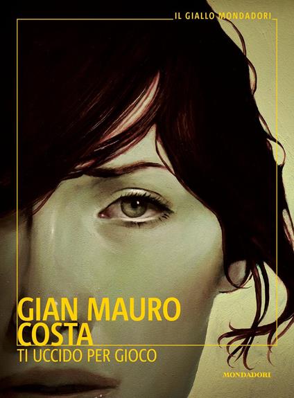 Ti uccido per gioco - Gian Mauro Costa - ebook
