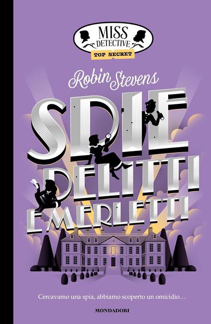 Spie, delitti e merletti. Miss Detective top secret - Robin Stevens,Manuela Piemonte - ebook
