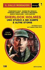 Sherlock Holmes. Uno studio a sei zampe e altre storie