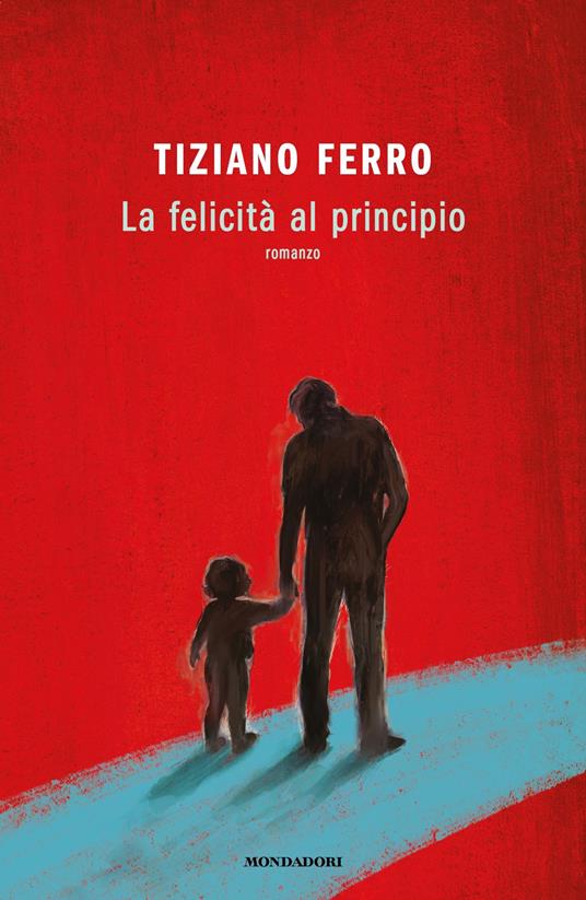 La felicità al principio - Tiziano Ferro - ebook