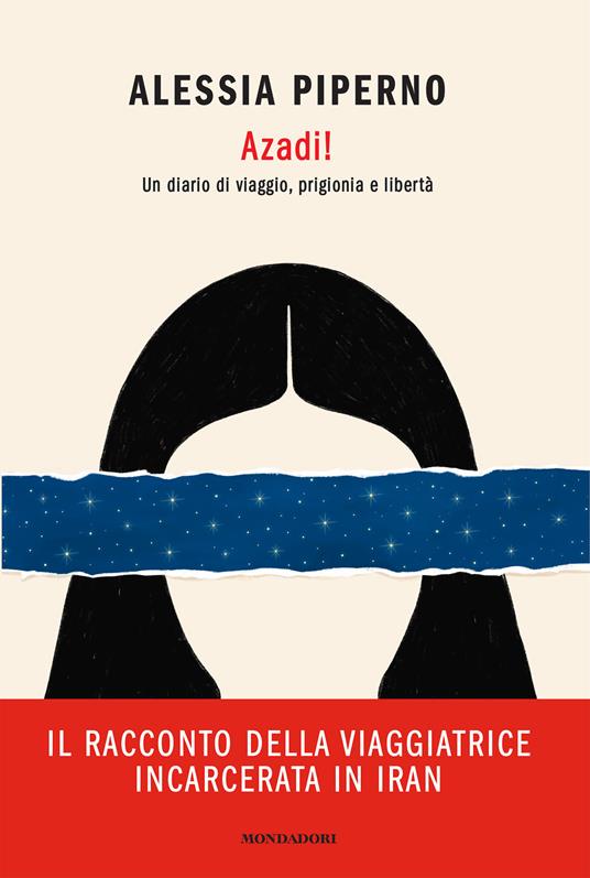 Azadi! Un diario di viaggio, prigionia e libertà - Piperno, Alessia - Ebook  - EPUB3 con Adobe DRM