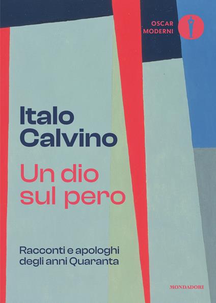 Un dio sul pero. Racconti e apologhi degli anni Quaranta - Italo Calvino - ebook