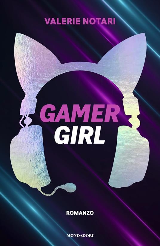 Gamer girl - Valerie Notari,Francesco Gungui - ebook