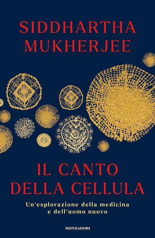 Il canto della cellula. Un'esplorazione della medicina e dell'uomo nuovo - Siddhartha Mukherjee,Laura Serra - ebook